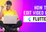 Simplify Video Editing in Flutter with the Video Editor Package | by Arun Pradhan