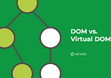 DOM vs. Virtual DOM — Understanding the Differences