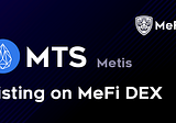 Listing on MeFi DEX : MTS (Metis)