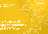 The Future of Impact Investing, the DeFi Way