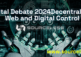 Digital Debate 2024: Decentralized Web and Digital Control