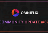 OmniFlix Network — Community Update 32