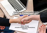 Interpersonal Communication in Elevating Workplace Success — Misha Harneja