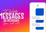 How to Delete Messages on Instagram From Both Sides in 2022