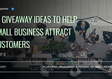 12 Giveaway Ideas to Help Small Businesses Attract Customers