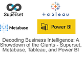 Decoding Business Intelligence: A Showdown of the Giants — Superset, Metabase, Tableau, and Power…