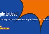 Agile Is Dead! ☠️