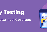 Exploratory Testing, A Guide Towards Better Test Coverage