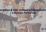 Acredius & EHL School of Hospitality — A Strategic Partnership