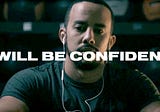 I Will Be Confident