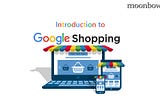 Introduction To Google Shopping