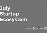 July Startup Ecosystem Events