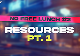 No Free Lunch in XOCIETY #2: Resources pt.1