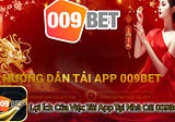 Tải App — Tải App 009Bet Thỏa Sức Cá Cược Mọi Lúc Mọi Nơi