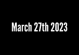 March 27th, 2023 — Navigating
