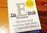 Summary of “The E-Myth Revisited” by Michael E. Gerber