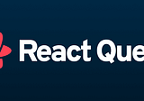 Simplify Data Management in React with React Query