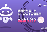 wAIge Fairlaunch coming on 31st October — 2nd November on Pinksale