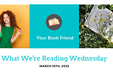 What We’re Reading Wednesday, March 15th