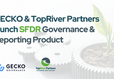 GECKO & TopRiver Partners delighted to launch our SFDR Governance & Reporting Product
