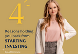 4 reasons holding you back from starting investing