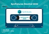 SynFutures Rewind 2022