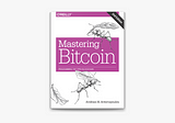 A Comprehensive Review of “Mastering Bitcoin” by Andreas M. Antonopoulos