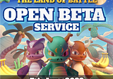 📣 “the Land of Battle” Improvements of Open-Beta Service!