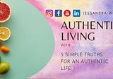 5 Simple Truths for an Authentic Life