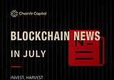 Blockchain News in July