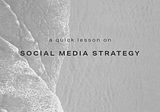 A quick lesson on: Social Media Strategy