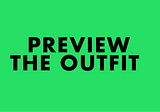 Preview the Outfit: a Case study