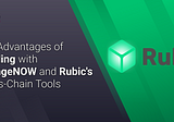 Exploring the Advantages of Building with ChangeNOW and Rubic’s Cross-Chain Tools