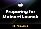 EZ Finance Mainnet Launch