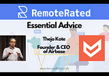 RemoteRated Essential Advice: Thejo Kote Founder & CEO of Airbase