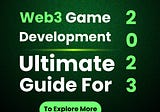 Web3 Game Development Ultimate Guide For 2023