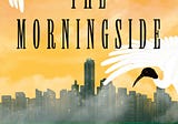 Book Review: “The Morningside” by Téa Obreht