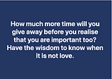 Have The Wisdom To Know When It Is Not Love.