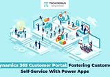 Dynamics 365 Customer Portal: Fostering Customer Self-Service with Power Apps