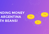 How to send money to Argentina with Beans!