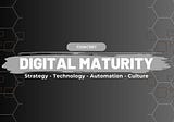 Digital Maturity