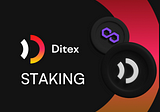 Introducing the DITEX Staking Program