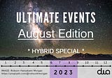 DWA Presents Ultimate Events, August 2023 Edition (Hybrid Special)