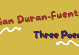 Three Poems by Brian Duran-Fuentes