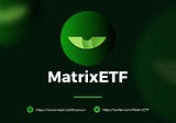 MATRIXETF AND ALL YOU NEED TO KNOW ABOUT ITS TOKEN, $MDF