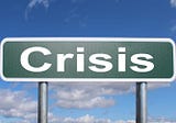 We don’t get to choose our crisis