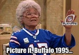 The Buffalo Bills Taught Me To: Never Give Up.