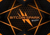 Bitcoin Spark Network, Now Live On TestNet
