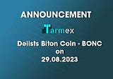 Tarmex will delist Biton Coin — BONC token on 2023.08.29