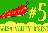 Salsa Valley Digest #5